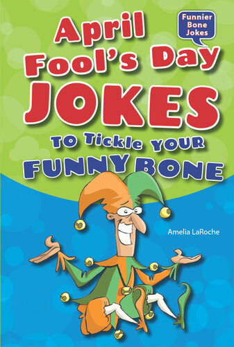 April Fools Day Jokes To Tickle Your Funny Bone Amelia Laroche
