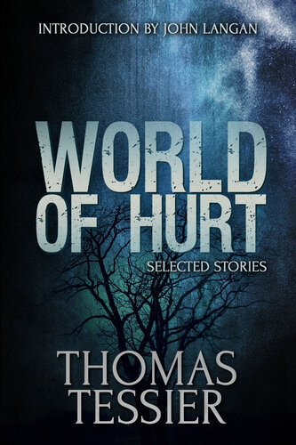 World Of Hurt Selected Stories Thomas Tessier