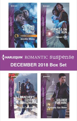 Harlequin Romantic Suspense December 2018 Box Set Coltons Fugitive Family Ranchers Covert Christmas Witness On The Run Soldier For Hire Jennifer Morey