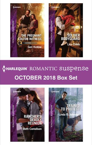 Harlequin Romantic Suspense October 2018 Box Set The Pregnant Colton Witness Ranchers Deadly Reunion Soldier Bodyguard Trained To Protect Geri Krotow