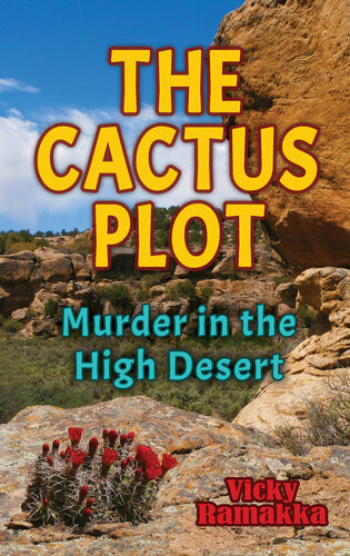 The Cactus Plot Murder In The High Desert Vicky Ramakka
