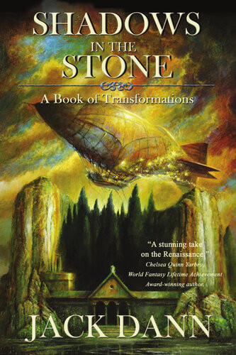 Shadows In The Stone A Book Of Transformations Jack Dann