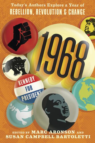 1968 Todays Authors Explore A Year Of Rebellion Revolution And Change Marc Aronson