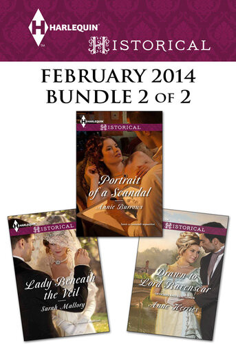 Harlequin Historical February 2014 Bundle 2 Of 2 Portrait Of A Scandallady Beneath The Veildrawn To Lord Ravenscar Annie Burrows