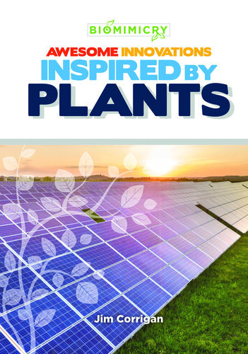 Awesome Innovations Inspired By Plants Jim Corrigan