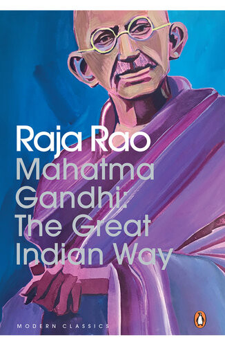 Mahatma Gandhi The Great Indian Way Raja Rao