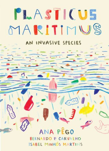 Plasticus Maritimus An Invasive Species Ana Pego Isabel Minhs Martins