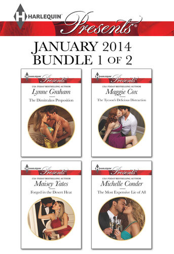 Harlequin Presents January 2014 Bundle 1 Of 2 The Dimitrakos Propositionforged In The Desert Heatthe Tycoons Delicious Distractionthe Most Expensive Lie Of All Lynne Graham