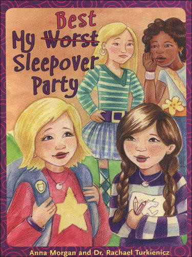 My Worstbest Sleepover Party Anna Morgan Rachael Tukienicz