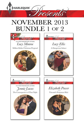Harlequin Presents November 2013 Bundle 1 Of 2 Million Dollar Christmas Proposalthe Consequences Of That Nighta Dangerous Solaceviscontis Forgotten Heir Lucy Monroe