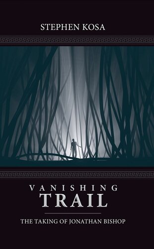 Vanishing Trail The Taking Of Jonathan Bishop Stephen Kosa