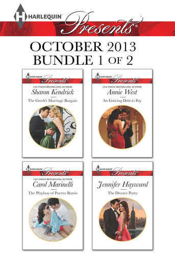 Harlequin Presents October 2013 Bundle 1 Of 2 The Greeks Marriage Bargainthe Playboy Of Puerto Banusan Enticing Debt To Paythe Divorce Party Sharon Kendrick