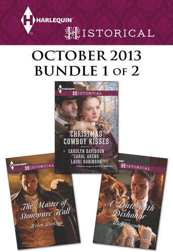 Harlequin Historical October 2013 Bundle 1 Of 2 The Master Of Stonegrave Halla Date With Dishonorchristmas Cowboy Kisses Helen Dickson