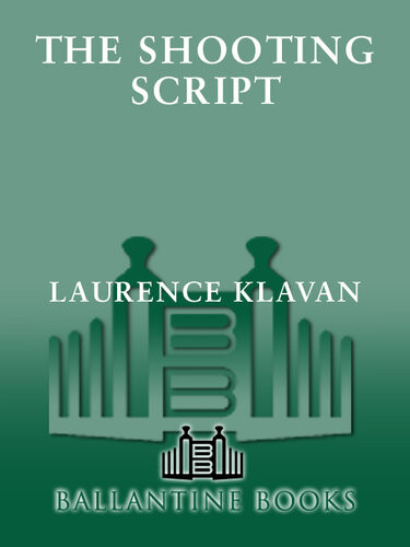 The Shooting Script A Novel Of Suspense Laurence Klavan