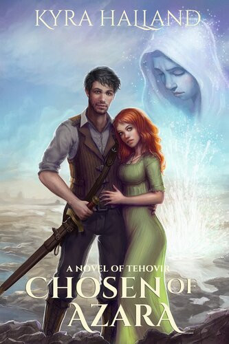 Chosen Of Azara A Novel Of Tehovir Kyra Halland