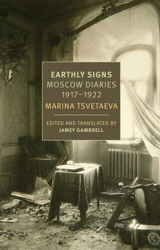 Earthly Signs Moscow Diaries 19171922 Marina Tsvetaeva