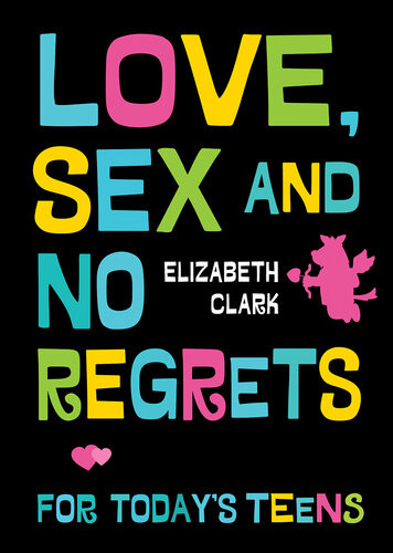 Love Sex And No Regrets For Todays Teens Elizabeth Clark