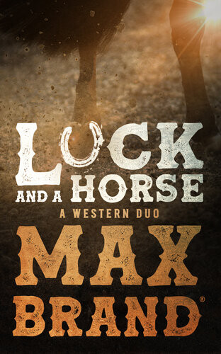 Luck And A Horse Max Brand