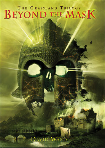 Beyond The Mask The Grassland Trilogy Book 3 David Ward
