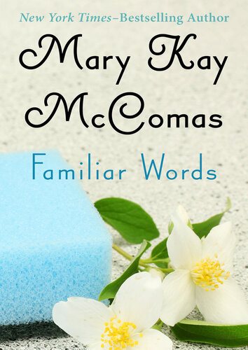 Familiar Words Mary Kay Mccomas