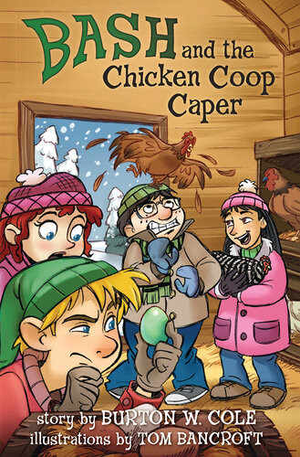 Bash And The Chicken Coop Caper Burton W Cole
