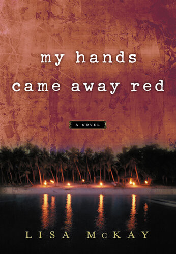 My Hands Came Away Red Lisa Mckay