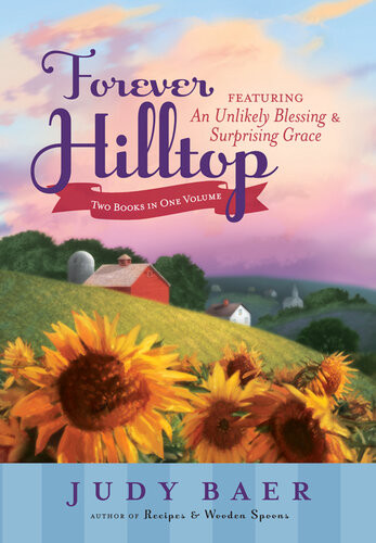 Forever Hilltop Twoinone Featuring An Unlikely Blessings Surprising Grace Judy Baer