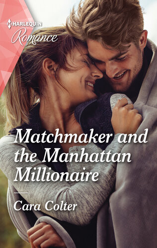 Matchmaker And The Manhattan Millionaire Cara Colter