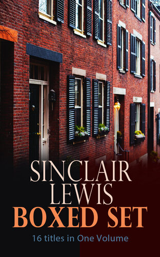 Sinclair Lewis Boxed Set 16 Titles In One Volume Babbitt Main Street The Trail Of The Hawk Moths In The Arc Light Nature Inc The Cat Of The Stars More Sinclair Lewis