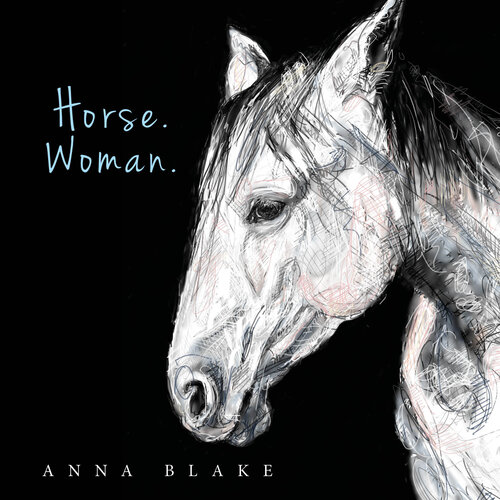 Horse Woman Anna Blake