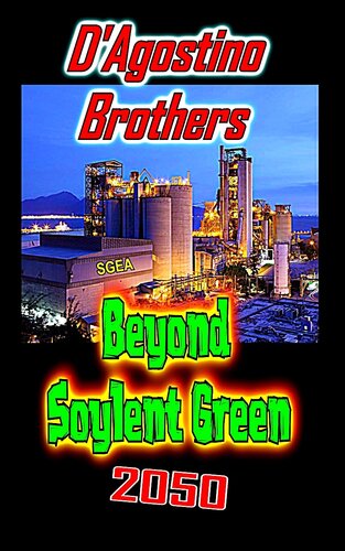 Beyond Soylent Green 2050 Michael Dagostino Danny Dagostino