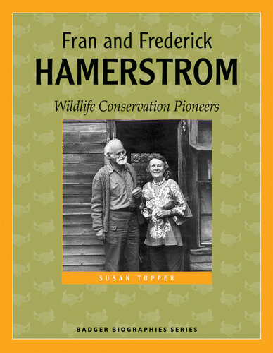 Fran And Frederick Hamerstrom Wildlife Conservation Pioneers Susan Tupper