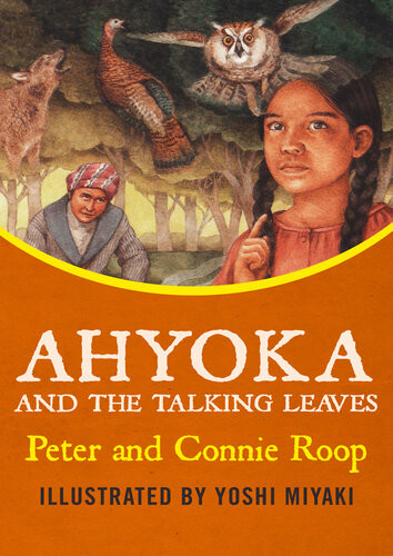 Ahyoka And The Talking Leaves Peter Roop Connie Roop