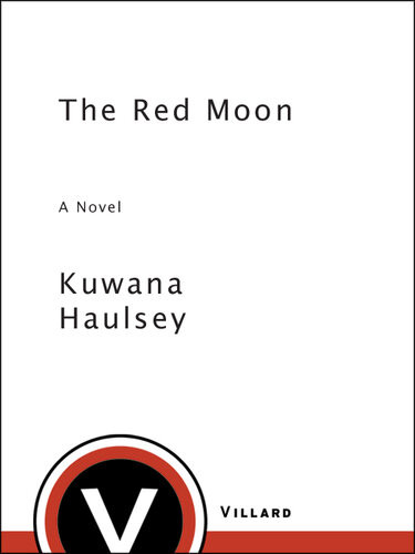 The Red Moon A Novel Kuwana Haulsey