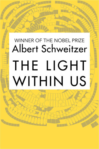 The Light Within Us Albert Schweitzer