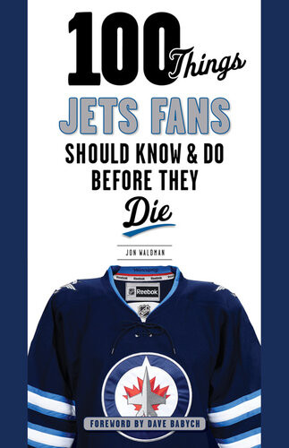 100 Things Jets Fans Should Know Do Before They Die Jon Waldman