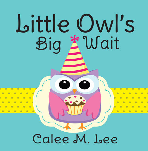 Little Owls Big Wait Calee M Lee