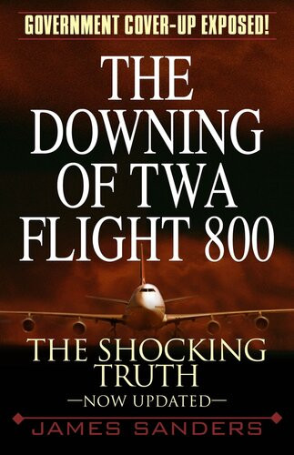 The Downing Of Twa Flight 800 James Sanders
