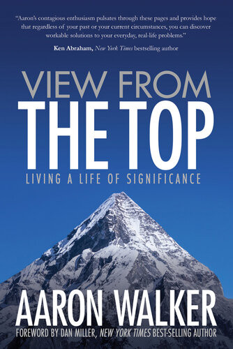 View From The Top Living A Life Of Significance Aaron Walker