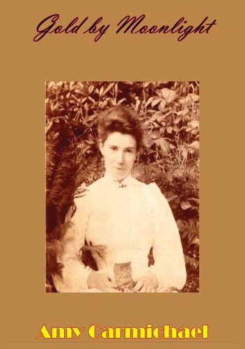 Gold By Moonlight Amy Carmichael