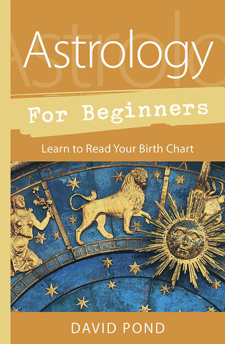 Astrology For Beginners Learn To Read Your Birth Chart David Pond