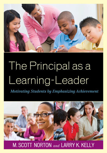 The Principal As A Learningleader Motivating Students By Emphasizing Achievement M Scott Norton