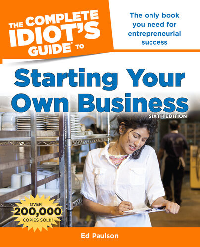 The Complete Idiots Guide To Starting Your Own Business Ed Paulson