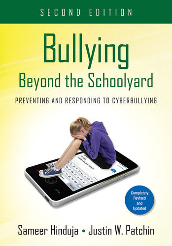 Bullying Beyond The Schoolyard Preventing And Responding To Cyberbullying Sameer Hinduja