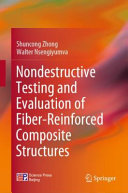 Nondestructive Testing And Evaluation Of Fiberreinforced Composite Structures Shuncong Zhong