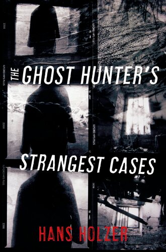 The Ghost Hunters Strangest Cases Hans Holzer