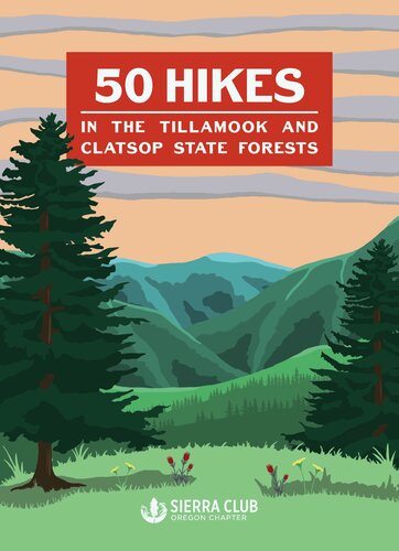 50 Hikes In The Tillamook And Clatsop State Forests Lori Labissoniere