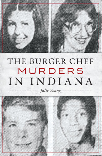 The Burger Chef Murders In Indiana Julie Young