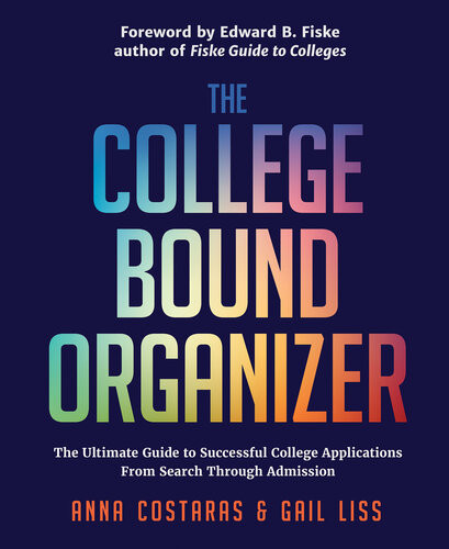 The College Bound Organizer The Ultimate Guide To Successful College Applications Anna Costaras