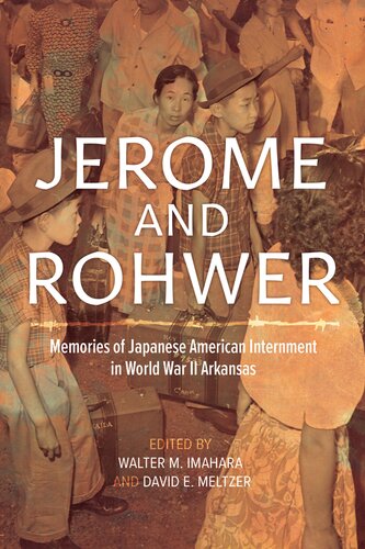 Jerome And Rohwer Memories Of Japanese American Internment In World War Ii Arkansas Walter M Imahara